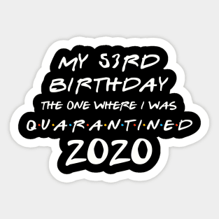 My 53rd Birthday In Quarantine Sticker